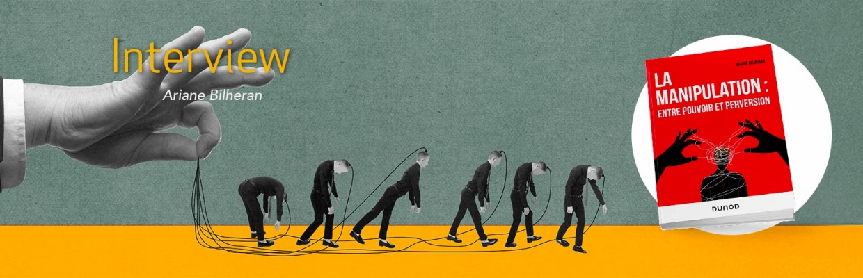 Les mécanismes à l'œuvre dans la manipulation - Ariane Biheran
