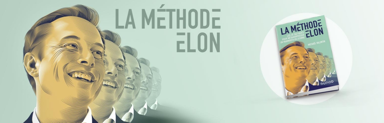 La méthode Elon - Les 20 tactiques pour métamorphoser un Mammouth en Licorne