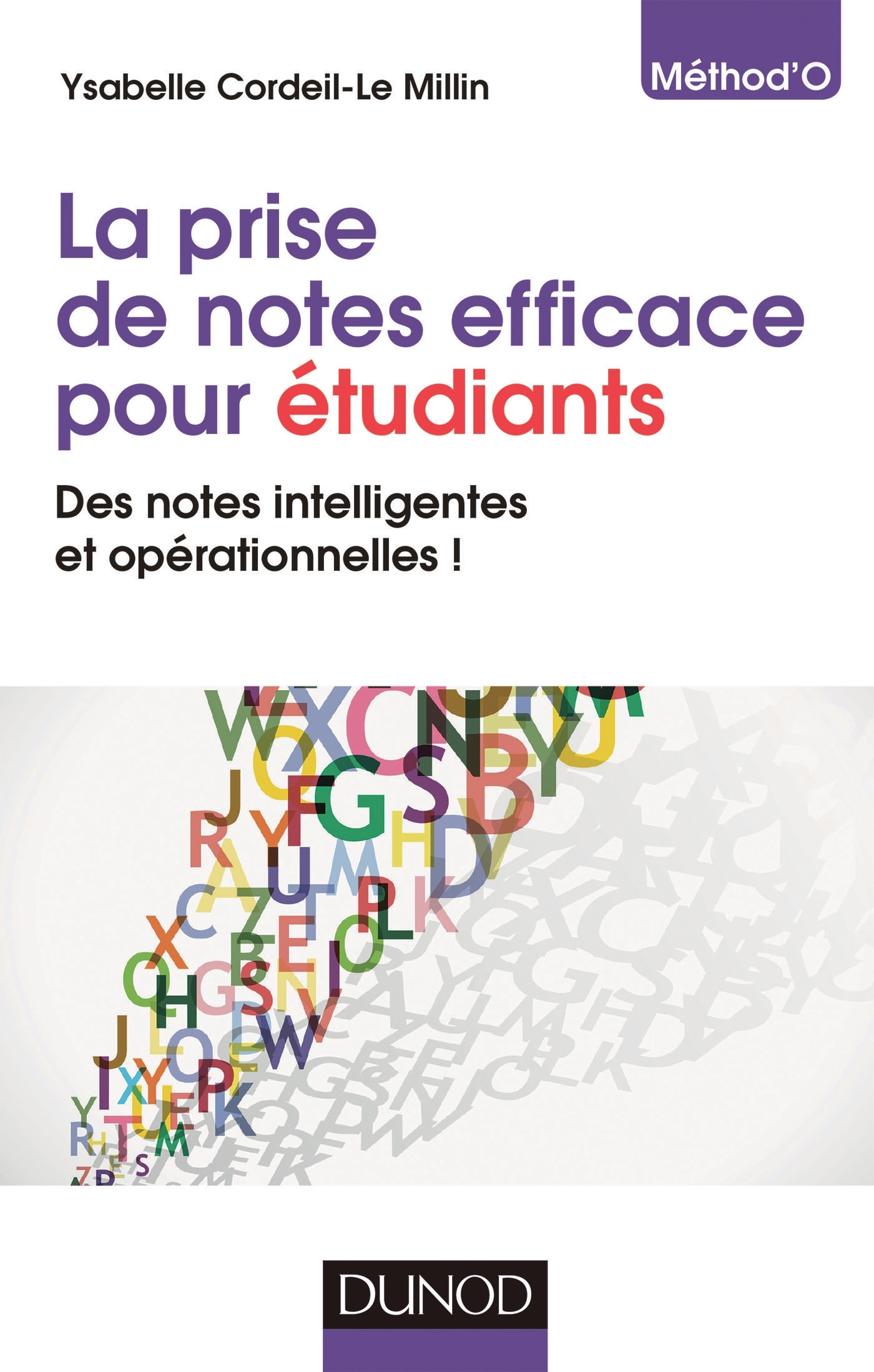 La prise de notes efficace pour étudiants - Des notes intelligentes et  opérationnelles ! - Livre et ebook Tous concours de Ysabelle Cordeil-Le  Millin - Dunod