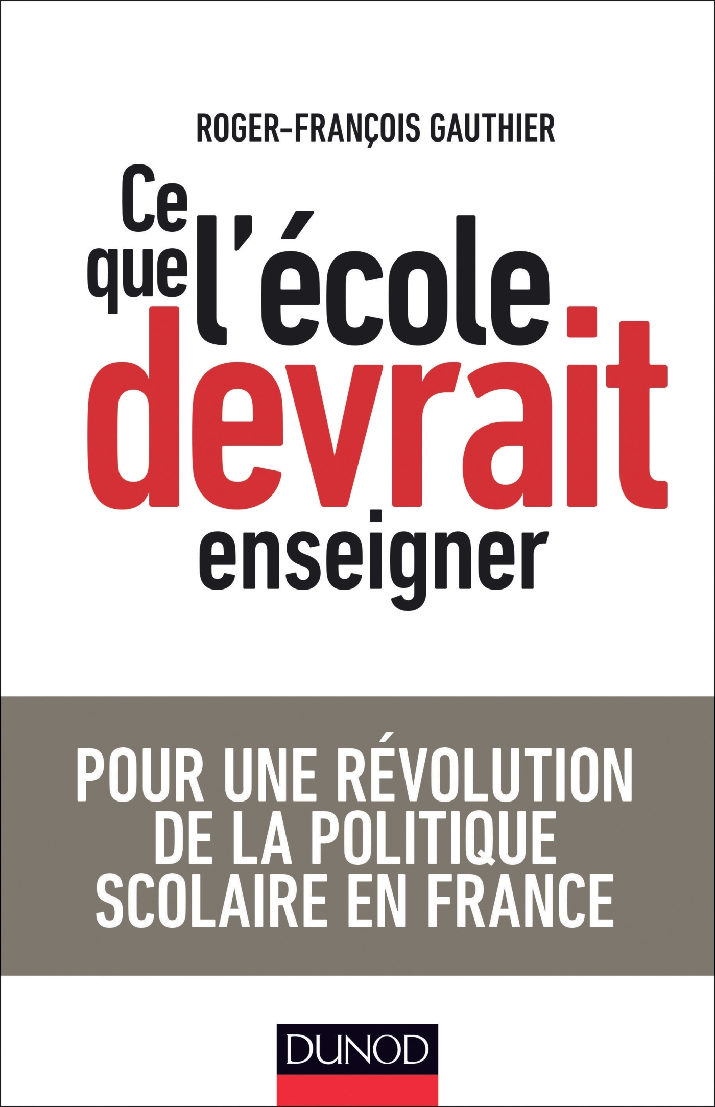 Ce que l'école devrait enseigner - Pour une révolution de ...