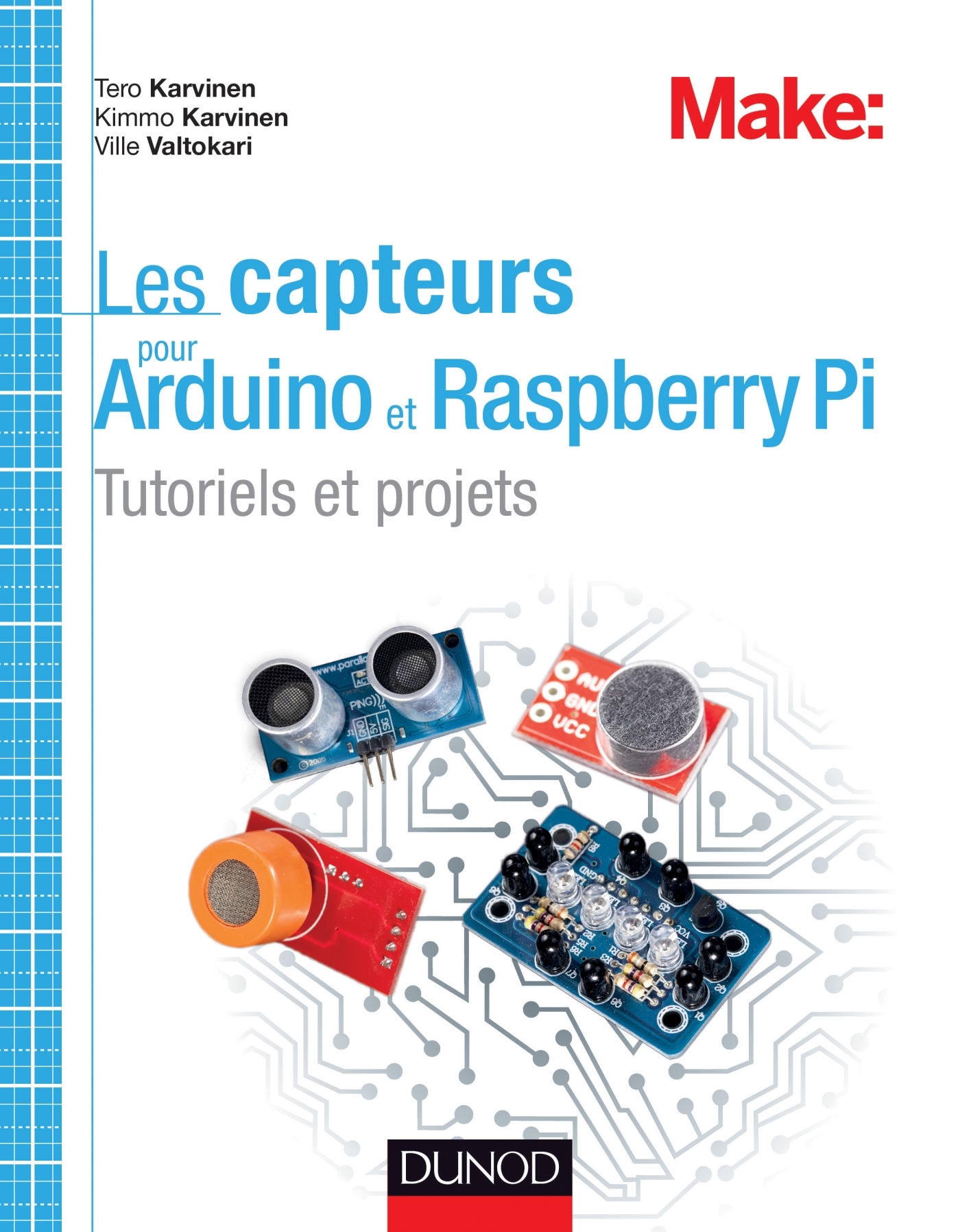 Les capteurs pour Arduino et Raspberry Pi - Tutoriels et projets - Livre et  ebook Électronique de Tero Karvinen - Dunod