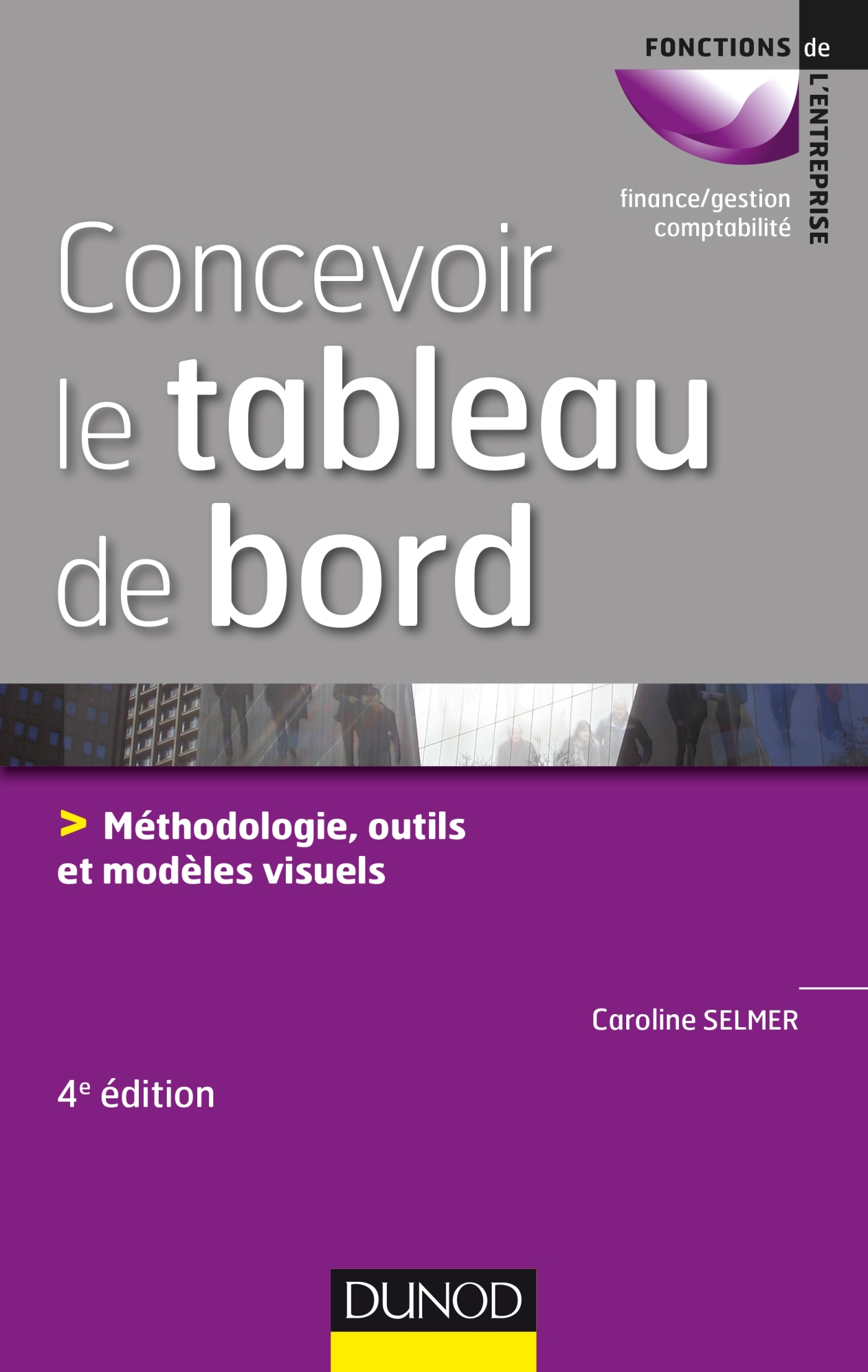 Concevoir le tableau de bord - Méthodologie, outils et ...