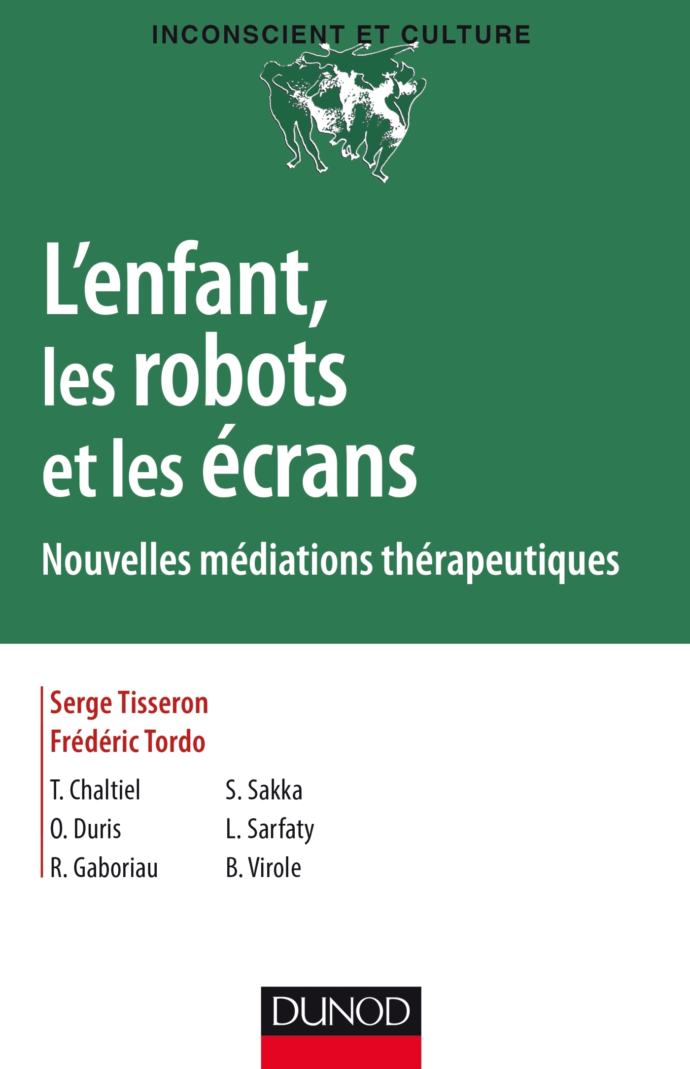 L Enfant Les Robots Et Les Ecrans Nouvelles Mediations Therapeutiques Livre Et Ebook Psychanalyse De Serge Tisseron Dunod
