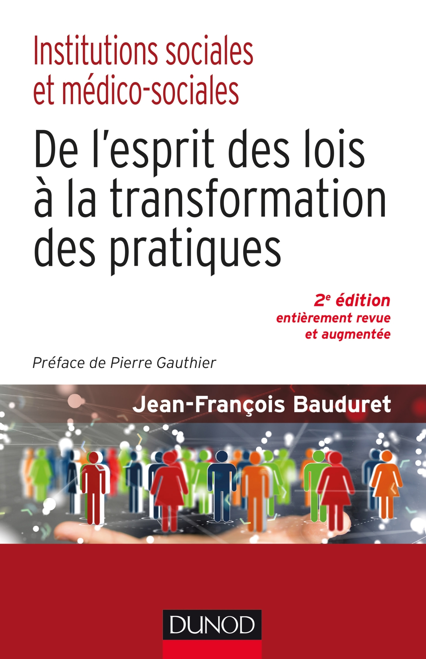 Institutions Sociales Et Medico Sociales De L Esprit Des Lois A La Transformation Des Pratiques Livre Et Ebook Action Sociale Et Medico Sociale De Jean Francois Bauduret Dunod