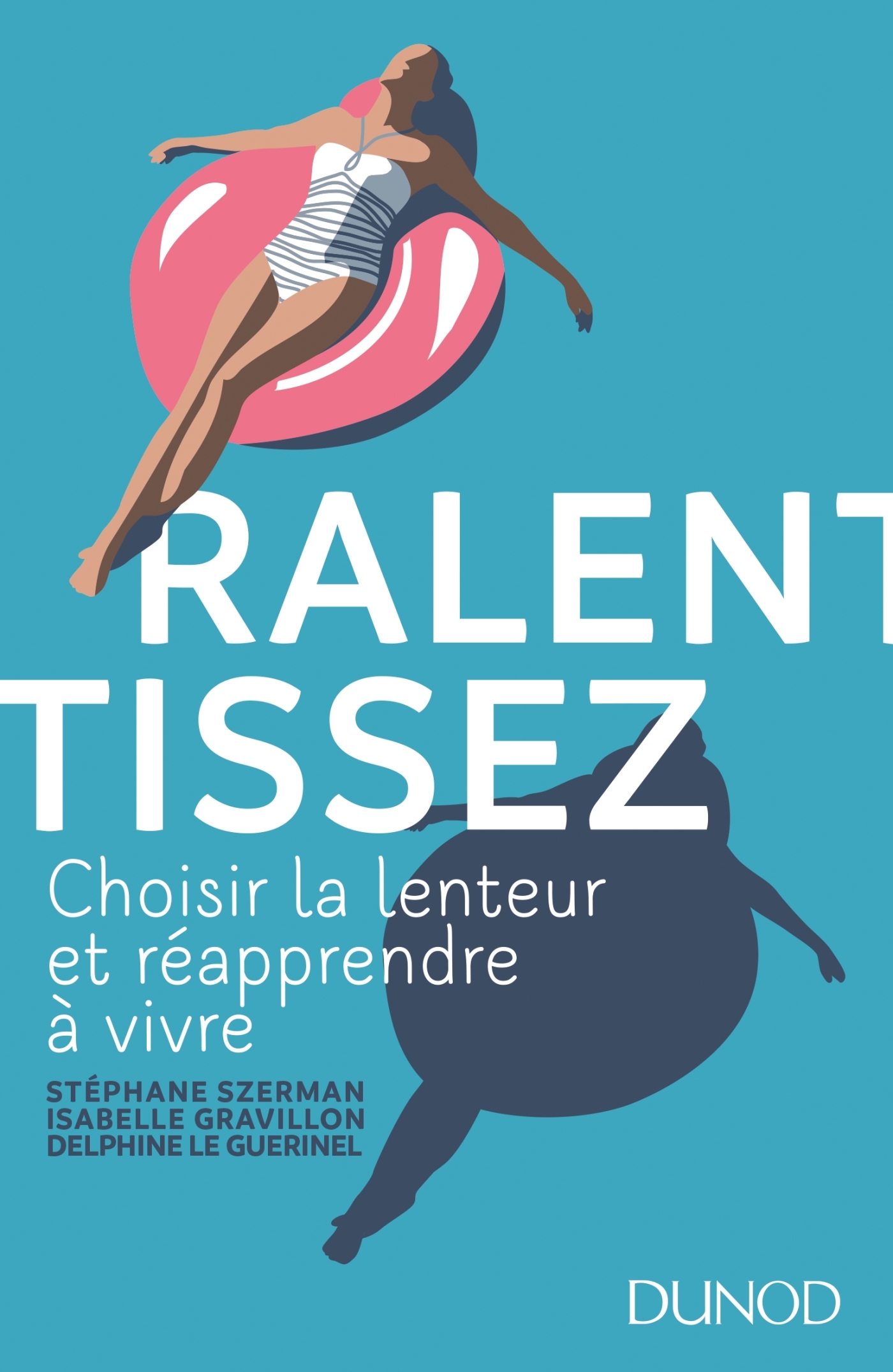 Ralentissez Choisir la lenteur et réapprendre