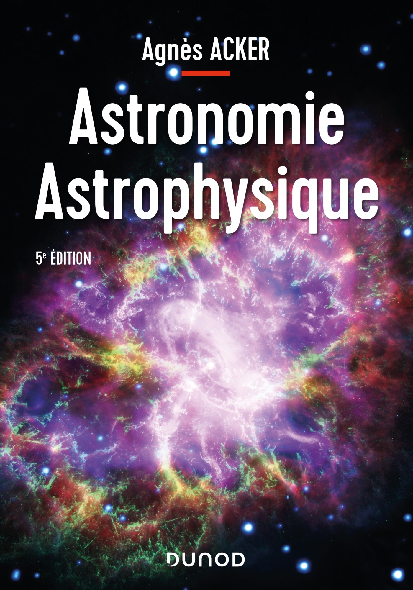 Astronomie Astrophysique - Livre Physique de Agnès Acker - Dunod