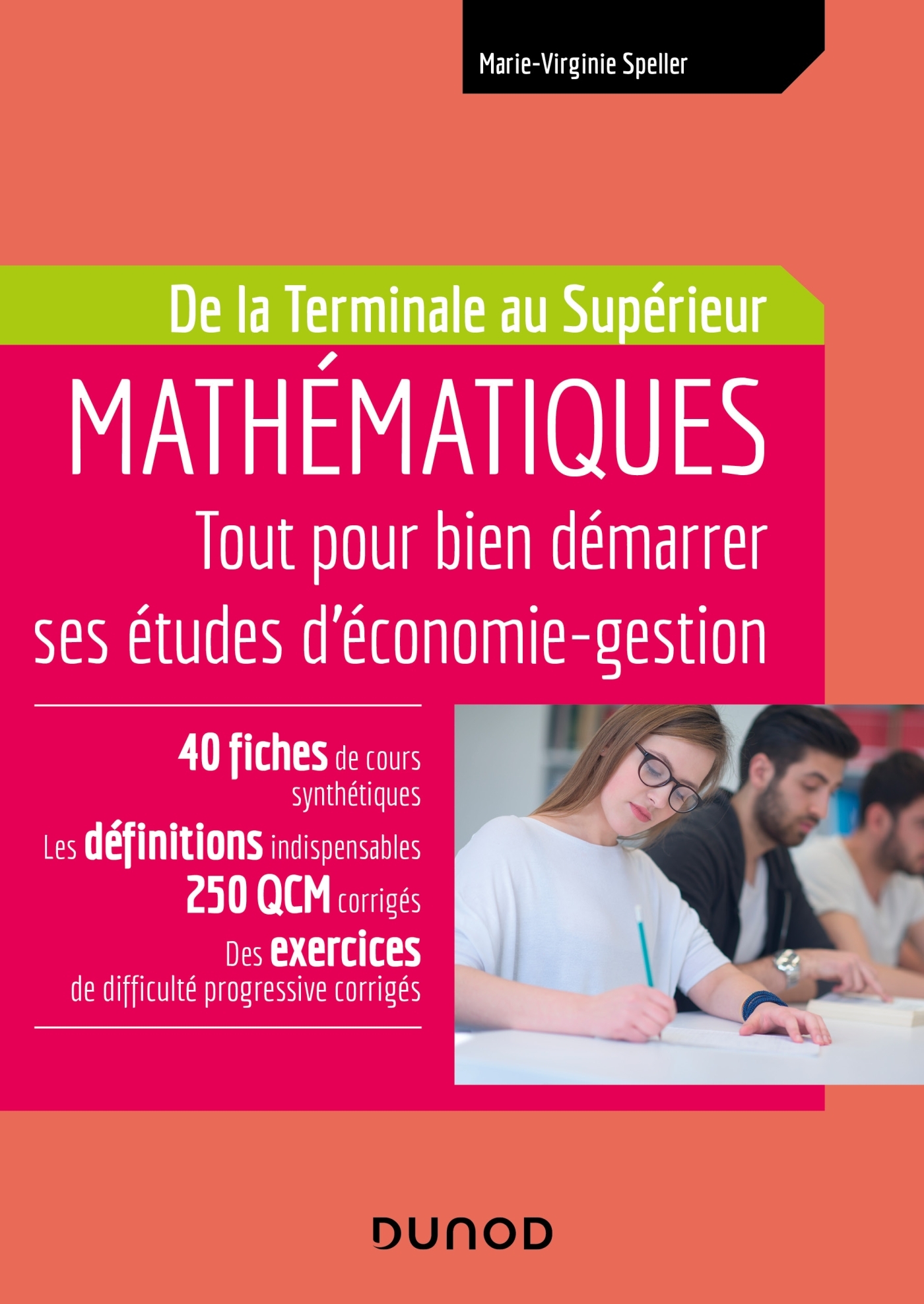 Livre Economie Gestion Mathématiques - Tout pour bien démarrer ses études d'économie-gestion - De  la Terminale au Supérieur - Livre et ebook Statistique, Probabilités.  Mathématiques de Marie-Virginie Speller - Dunod