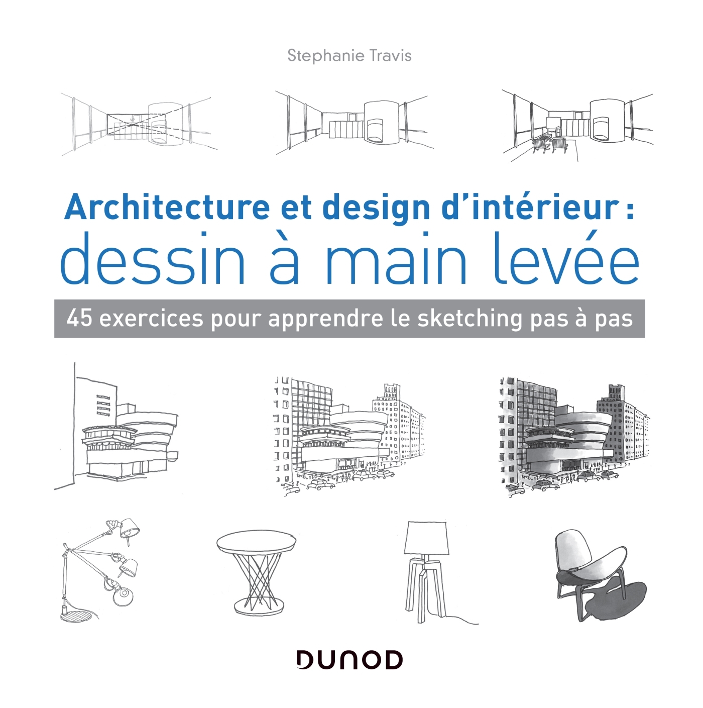 Architecture et design d'intérieur : dessin à main levée - 45 exercices ...