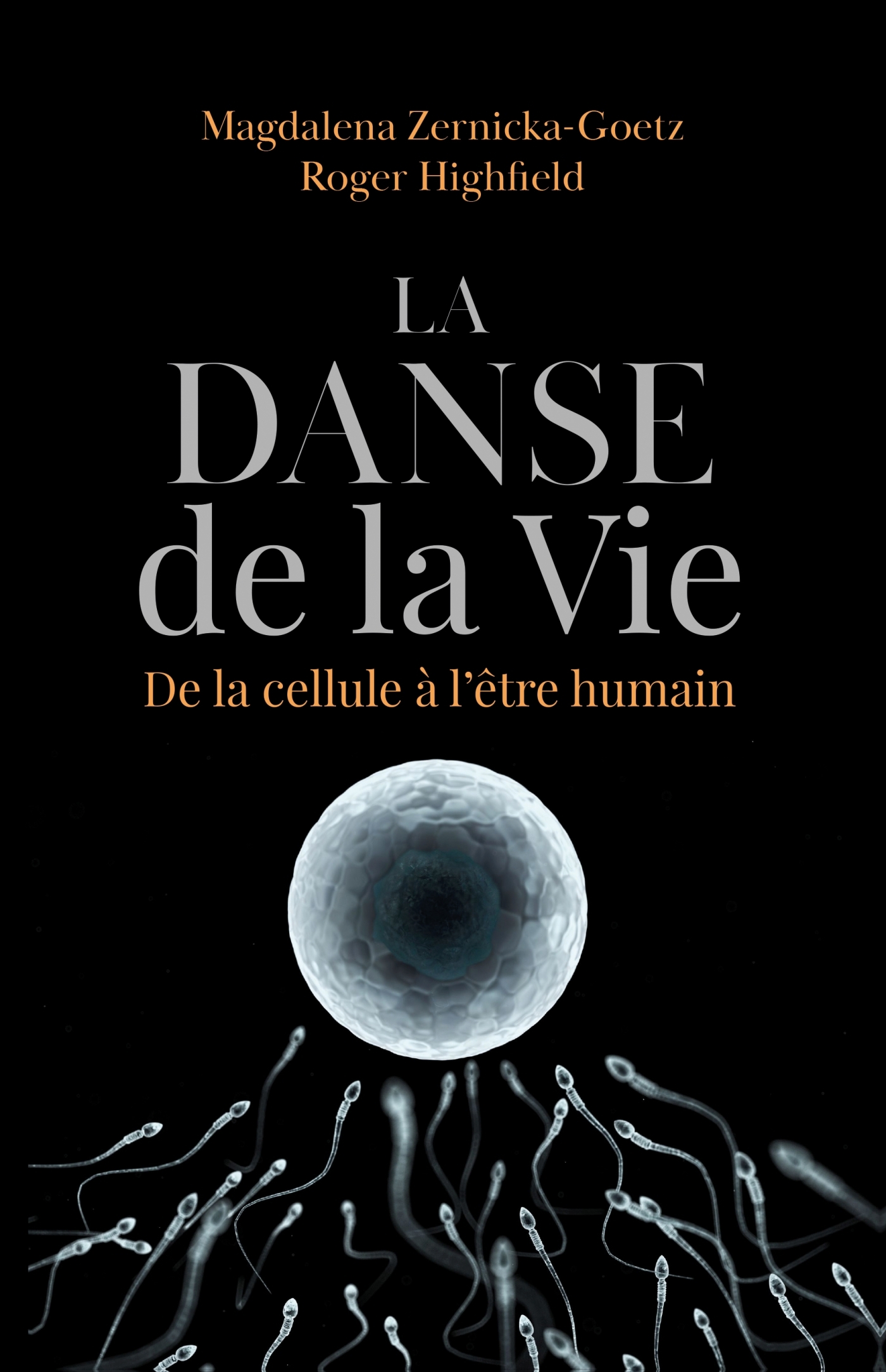 La Danse De La Vie De La Cellule A L Etre Humain Livre Et Ebook Sciences De La Vie Et Sante De Magdalena Zernicka Goetz Dunod