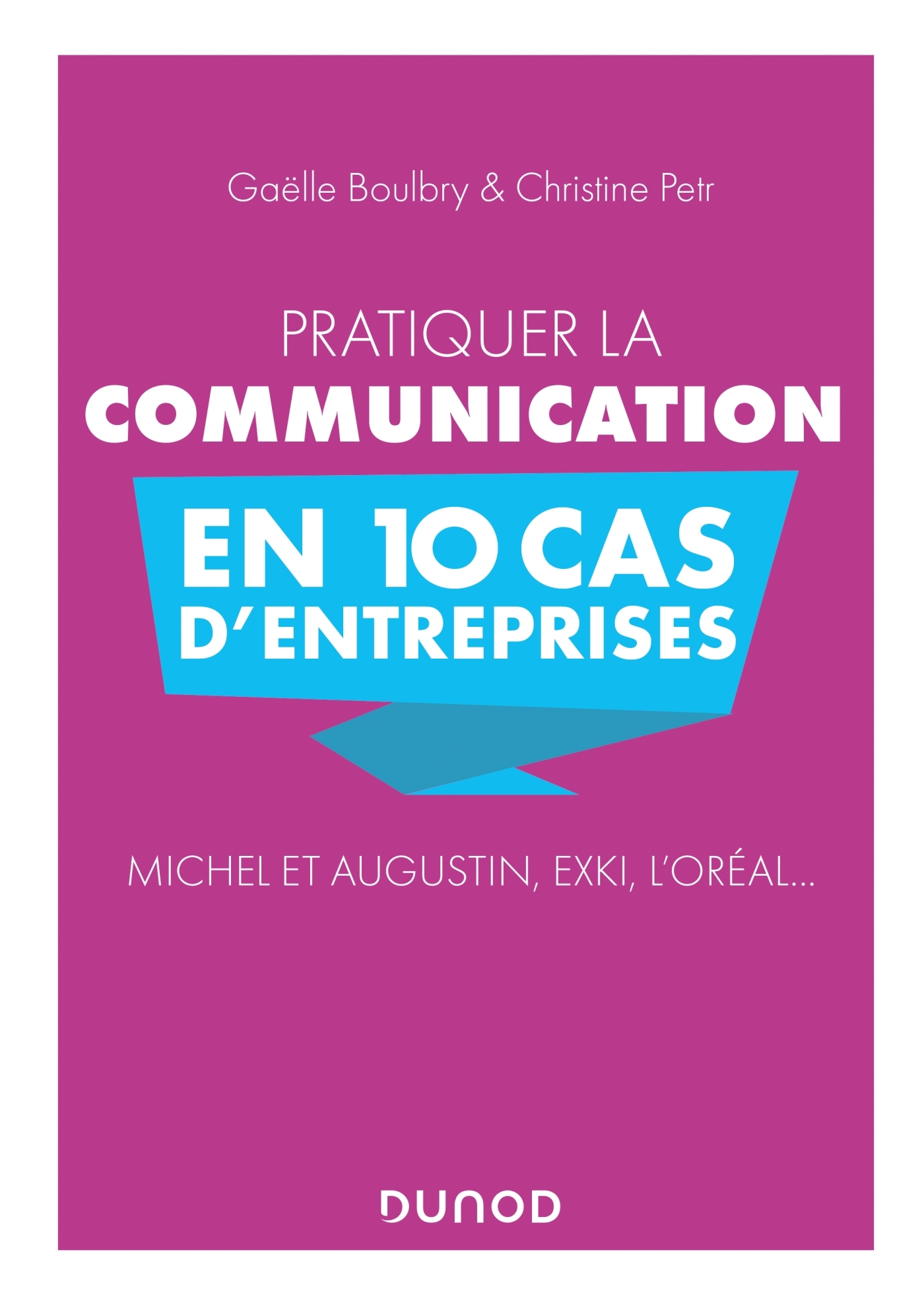 Cas Michel Et Augustin Management Corrigé Pratiquer la communication en 10 cas d'entreprises - Michel et Augustin,  EXKI, l'Oréal... - Livre et ebook Communication de Christine Petr - Dunod