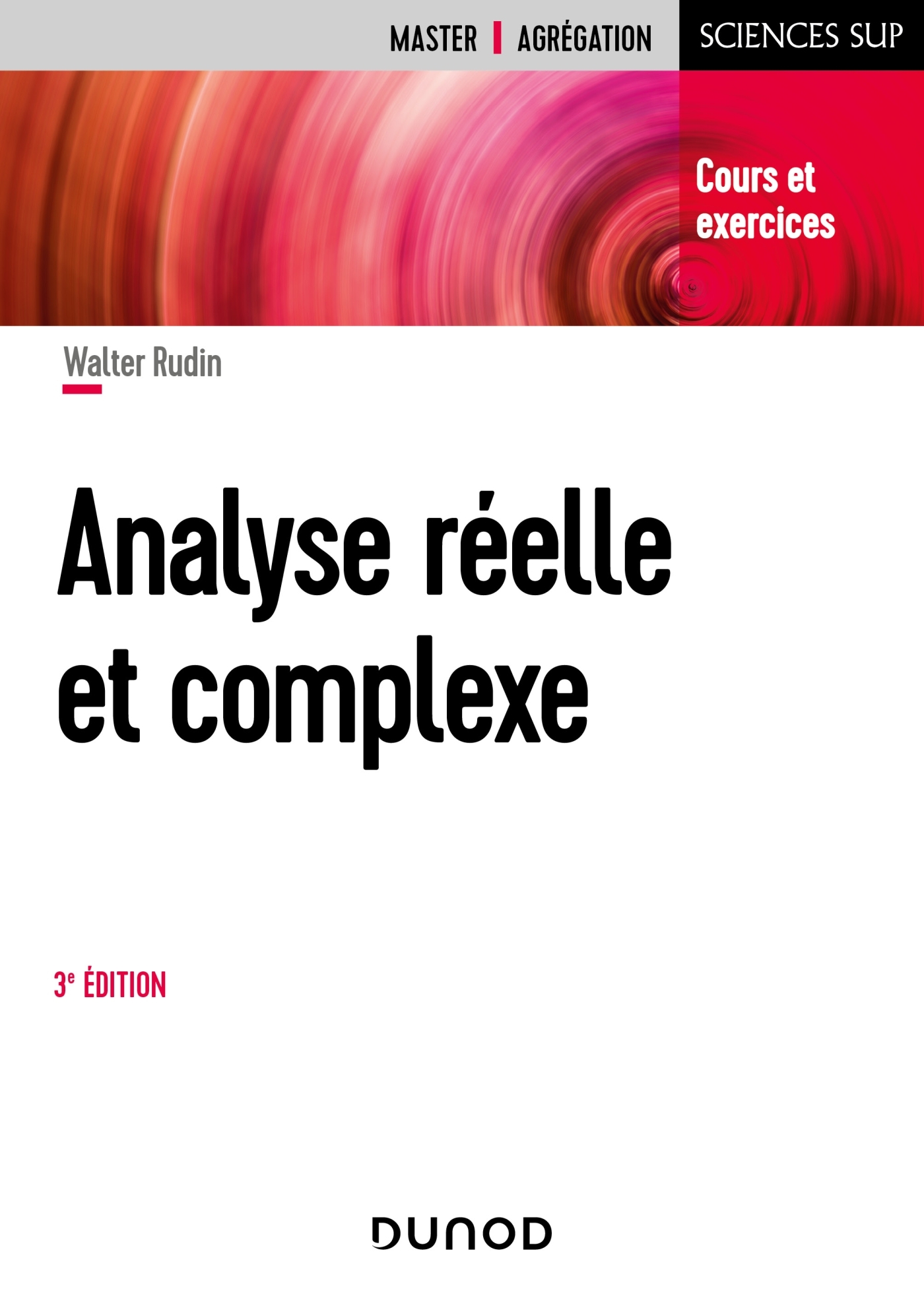 Analyse réelle et complexe - Cours et exercices - Livre Mathématiques de  Walter Rudin - Dunod
