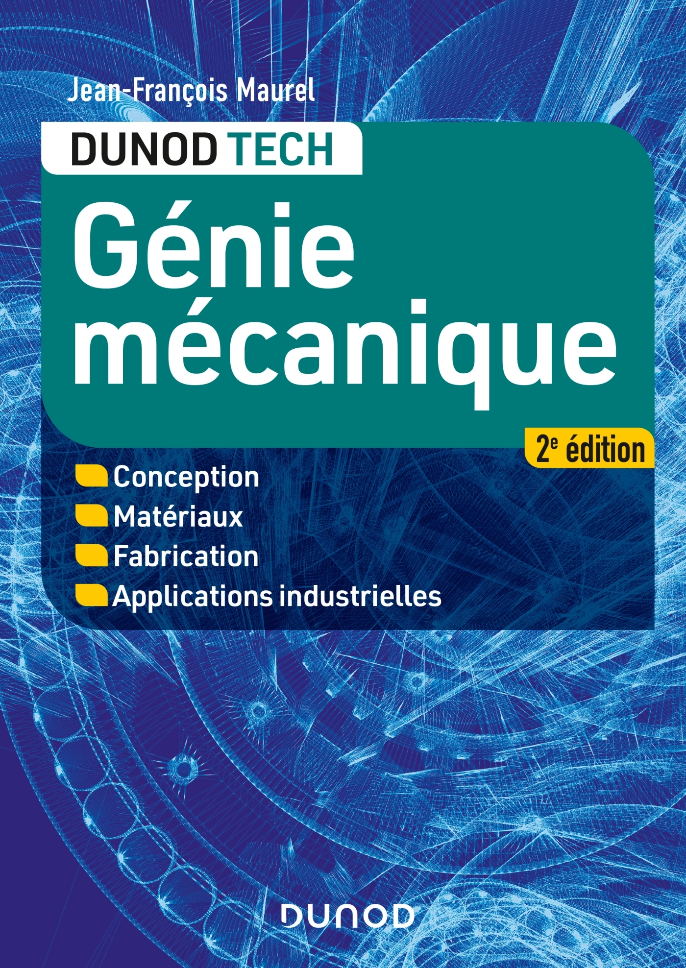Genie Mecanique Conception Materiaux Fabrication Applications Industrielles Livre Et Ebook Mecanique Et Materiaux De Jean Francois Maurel Dunod