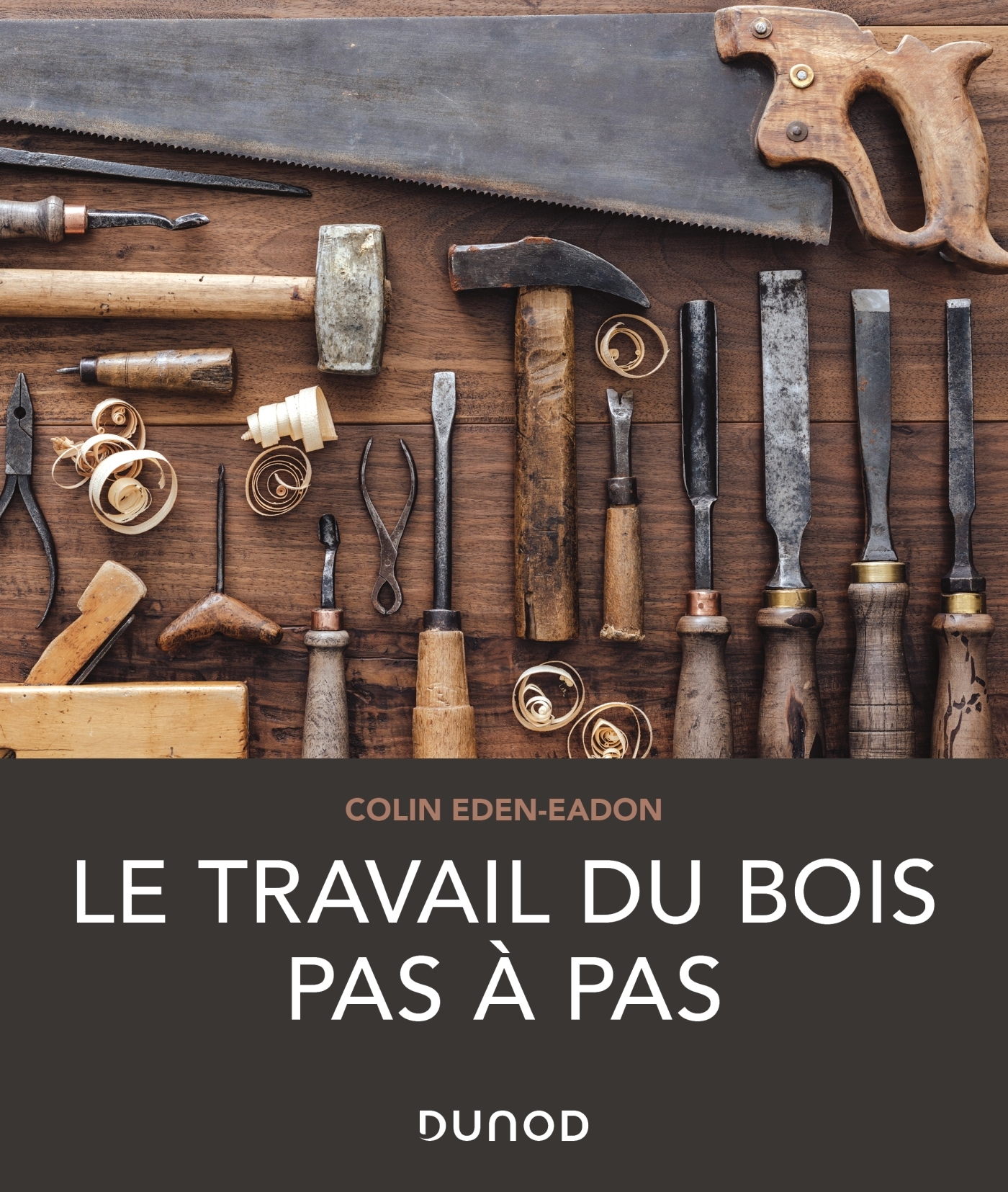 Le travail du bois pas à pas Livre Bricolage et habitat de Colin EdenEadon Dunod