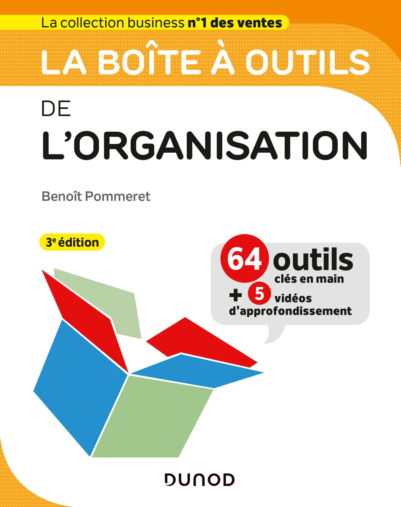 La boîte à outils de l'Organisation - 63 outils & méthodes - Avec 5 vidéos  d'approfondissement - Livre et ebook Management - Leadership de Benoît  Pommeret - Dunod