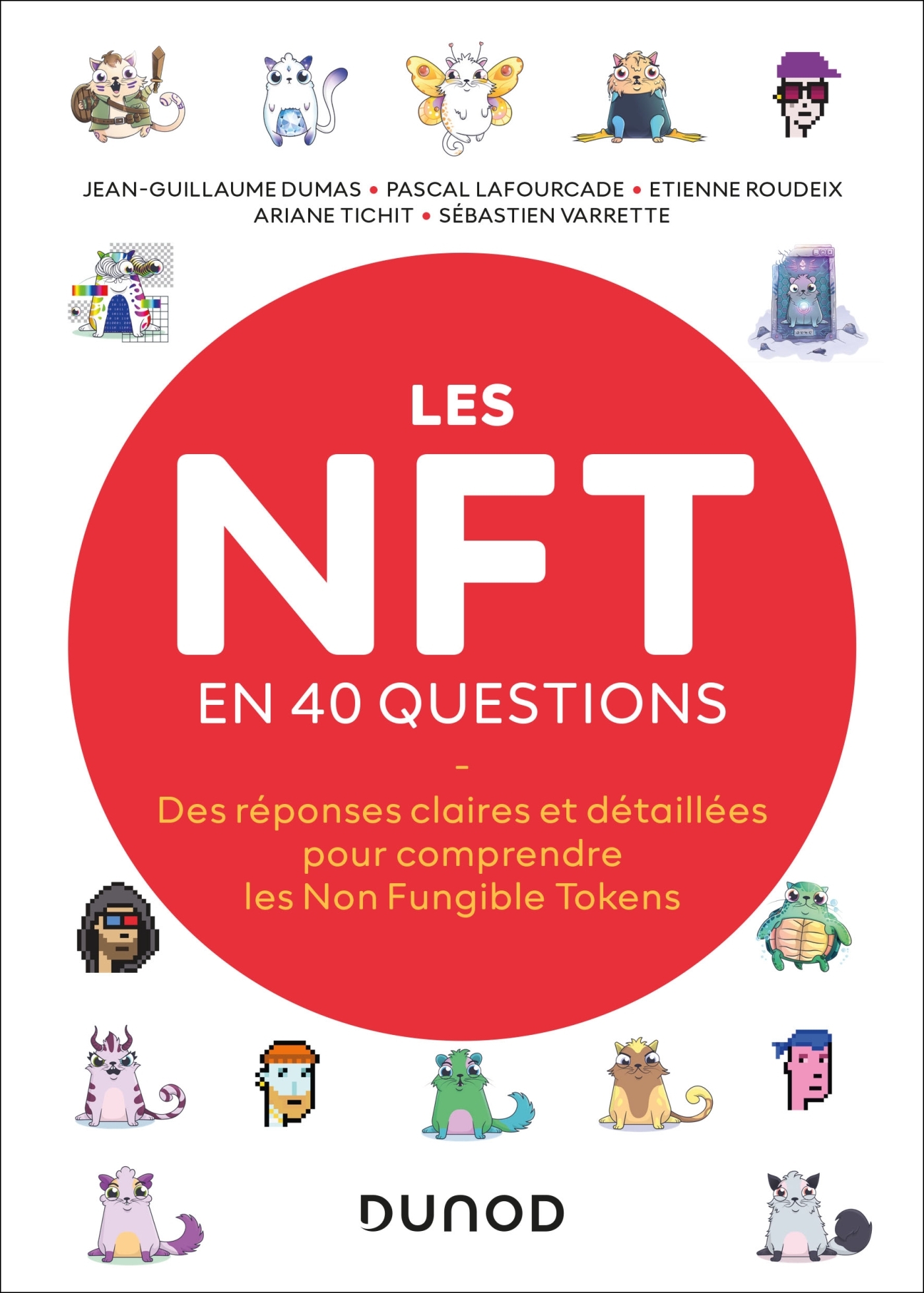 Les NFT en 40 questions - Des réponses claires et détaillées pour  comprendre les Non Fungible Tokens - Livre et ebook Economie générale de  Jean-Guillaume Dumas - Dunod