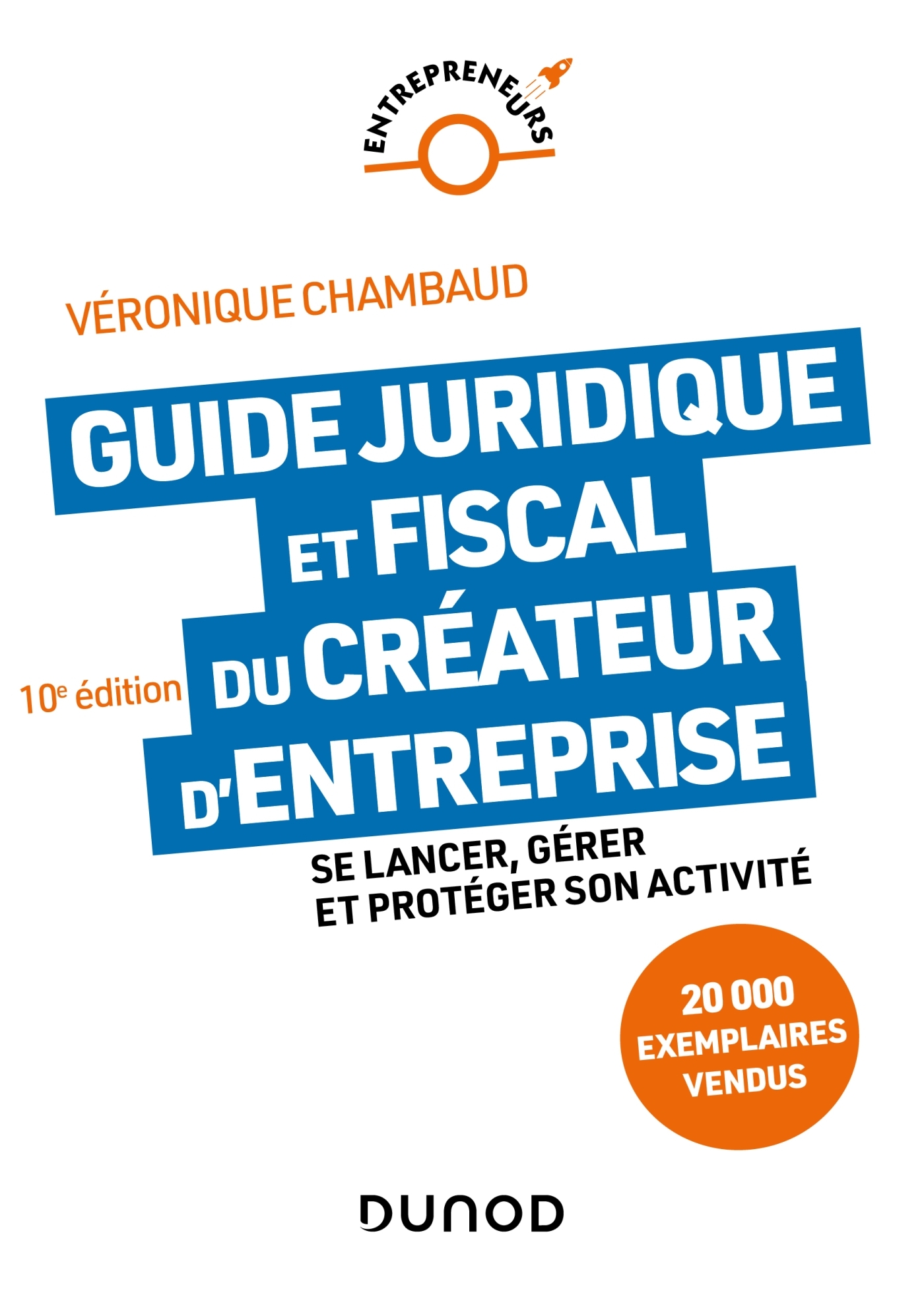Guide juridique et fiscal du créateur d'entreprise Se lancer, gérer