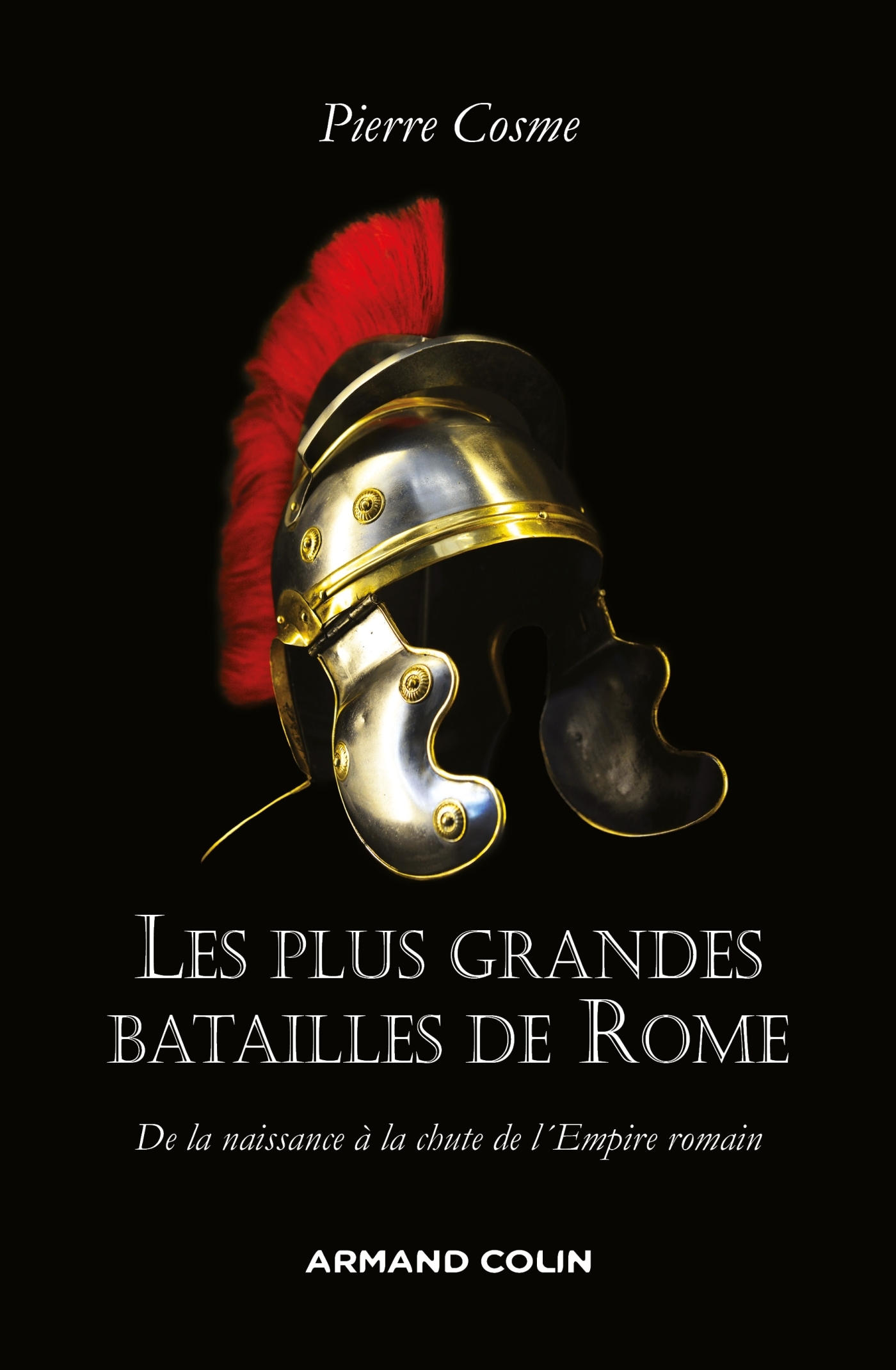 Les plus grandes batailles de Rome - De la naissance à la chute de
