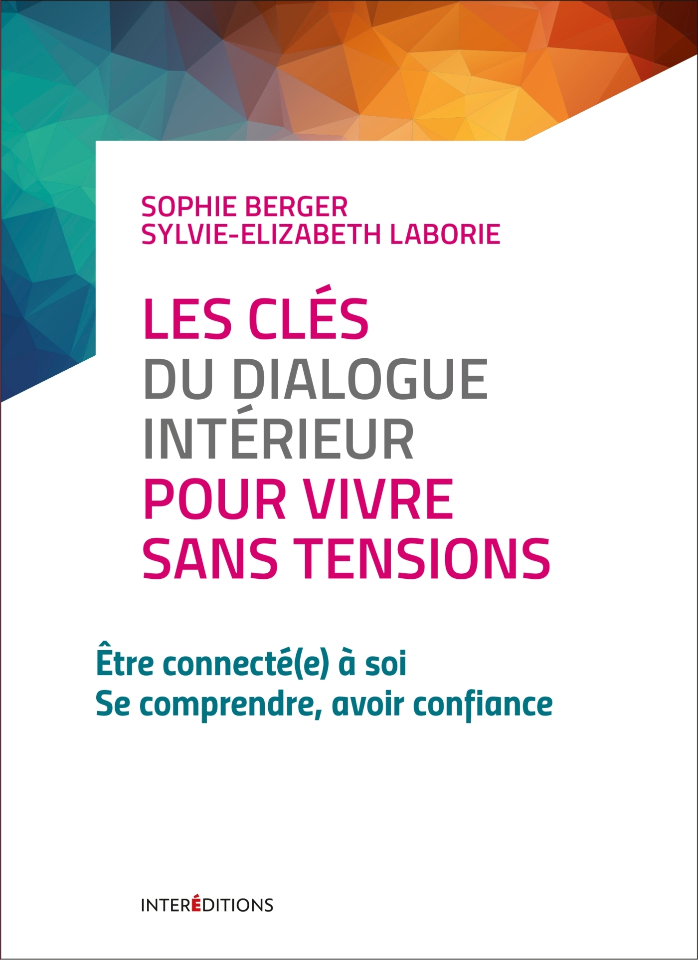 Les Clés Du Dialogue Intérieur Pour Vivre Sans Tension - 