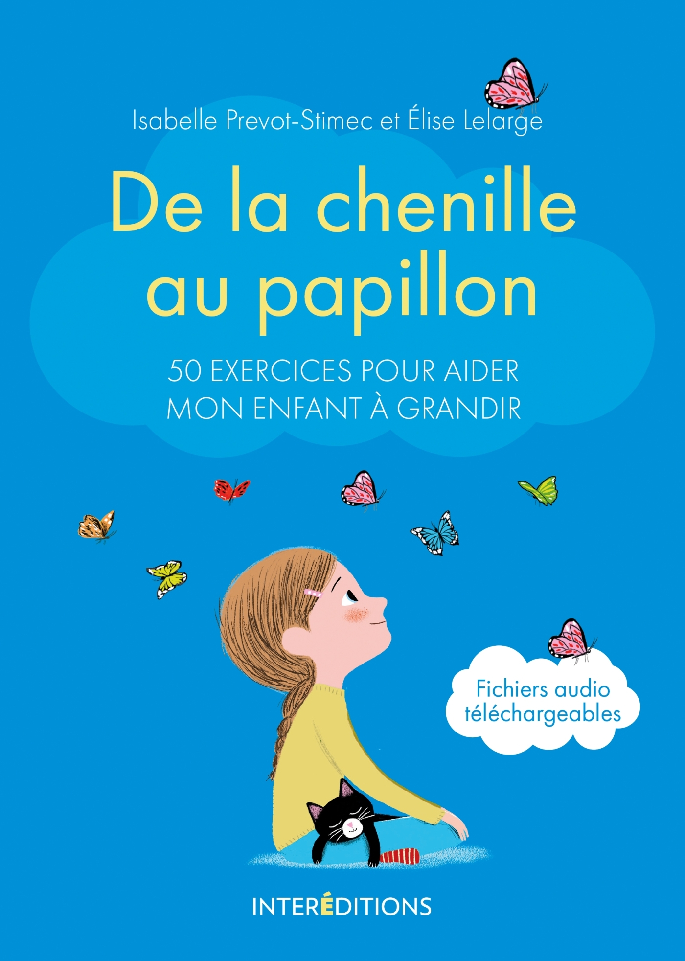 De la chenille au papillon - 50 exercices pour aider mon enfant à grandir -  Livre et ebook Vie de famille de Isabelle Prévot-Stimec - Dunod