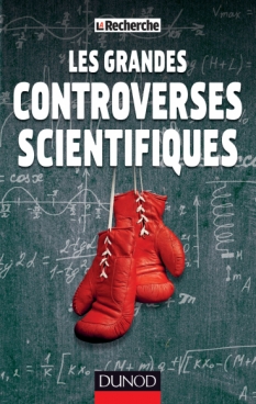 Les grandes controverses scientifiques