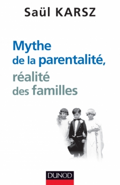 Mythe de la parentalité, réalité des familles