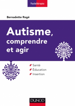 Autisme, comprendre et agir