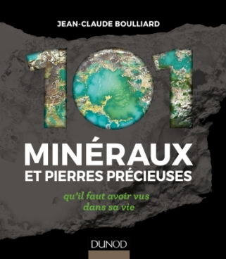 101 minéraux et pierres précieuses