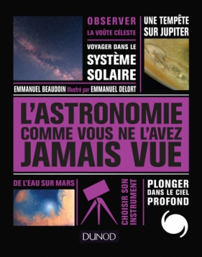 L'Astronomie comme vous ne l'avez jamais vue