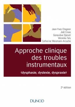 Approche clinique des troubles instrumentaux (dysphasie, dyslexie, dyspraxie)