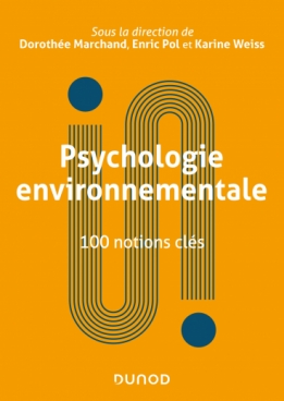 Psychologie environnementale : 100 notions clés