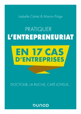 Pratiquer l'entrepreneuriat en 16 cas d'entreprises