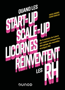 Quand les start-up, scale-up et licornes réinventent les RH