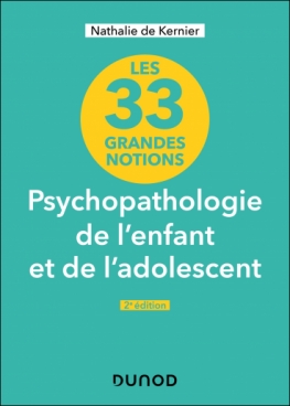 33 grandes notions de psychopathologie de l'enfant et de l'adolescent