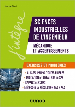 Sciences industrielles de l'ingénieur, mécanique et asservissements, exercices et problèmes