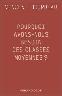Pourquoi avons-nous besoin des classes moyennes ?