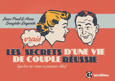 Les Vrais Secrets d'une Vie de Couple Réussie