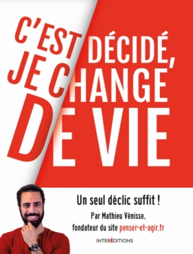 C'est décidé, je change de vie