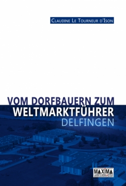 Vom dorfbauern zum weltmarktführer : Delfingen