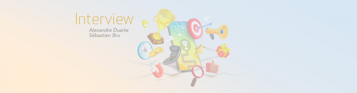 Gamification Interview Alexandre Duarte et Sébastien Bru