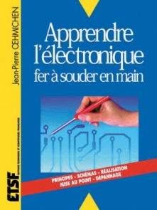 Apprendre l'électronique fer à souder en main