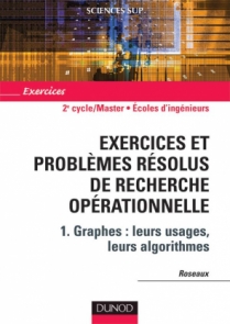 Exercices et problèmes résolus de recherche opérationnelle