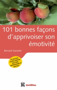 101 bonnes façons d'apprivoiser son émotivité