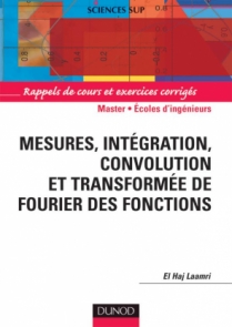 Mesures, Intégration, convolution et transformée de Fourrier des Fonctions