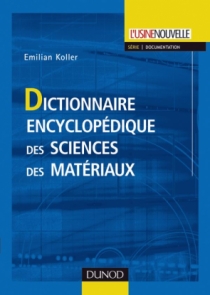 Dictionnaire encyclopédique des sciences des matériaux