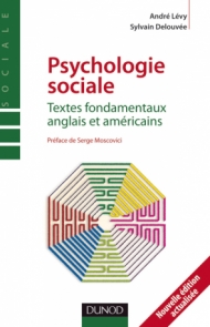 Psychologie sociale. Textes fondamentaux anglais et américains