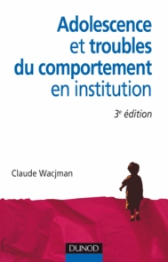 Adolescence et troubles du comportement en institution