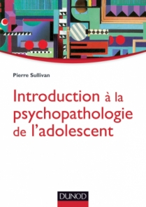 Introduction à la psychopathologie de l'adolescent