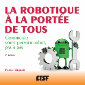 La robotique à la portée de tous - 2e éd.