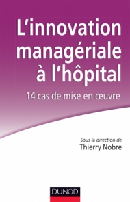 L'innovation managériale à l'hôpital : 14 cas de mise en &oelig;uvre