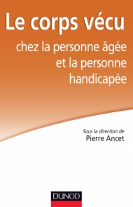 Le corps vécu chez la personne âgée et la personne handicapée